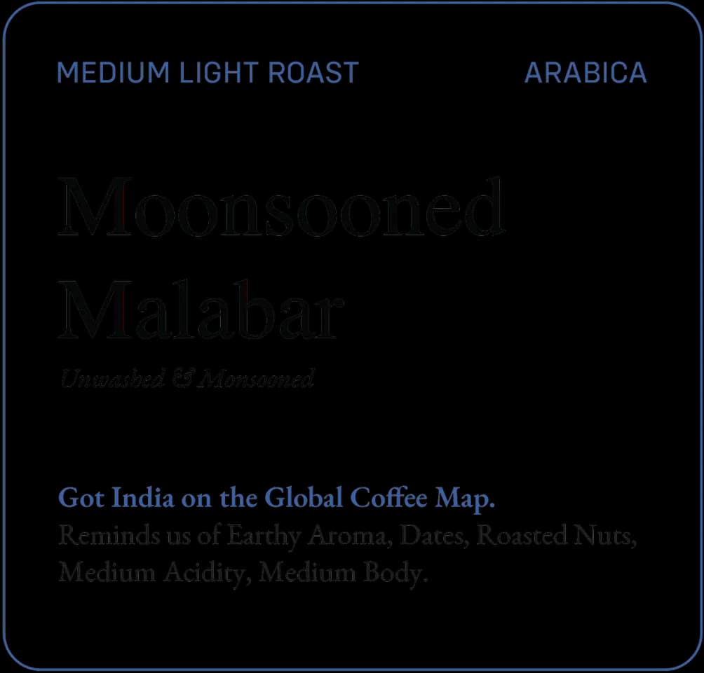 Monsooned Malabar